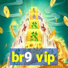 br9 vip