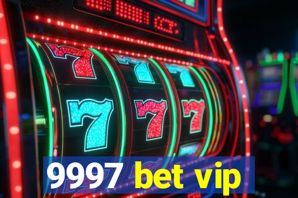 9997 bet vip