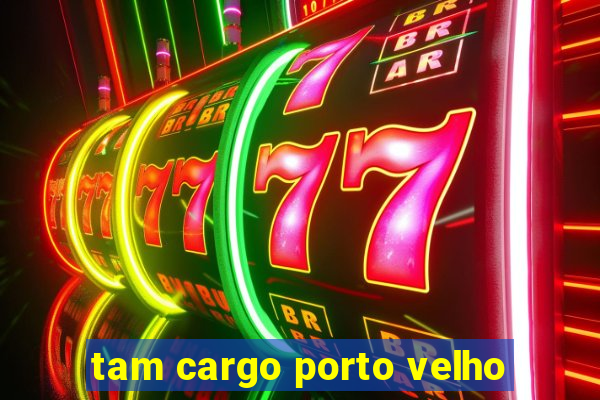 tam cargo porto velho