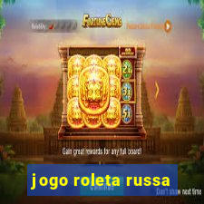 jogo roleta russa