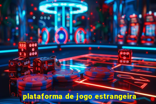 plataforma de jogo estrangeira