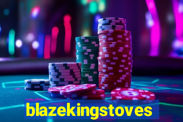 blazekingstoves