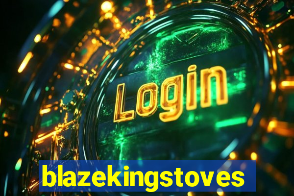 blazekingstoves