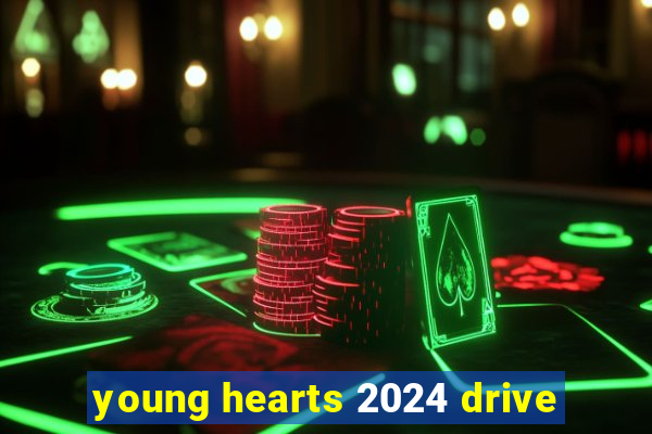 young hearts 2024 drive