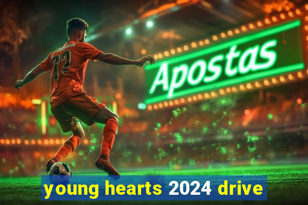 young hearts 2024 drive