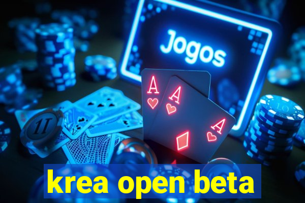 krea open beta