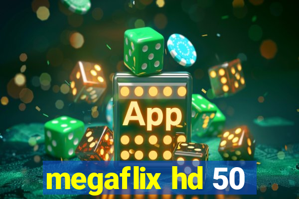 megaflix hd 50