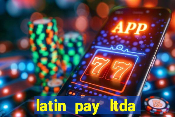 latin pay ltda jogos online