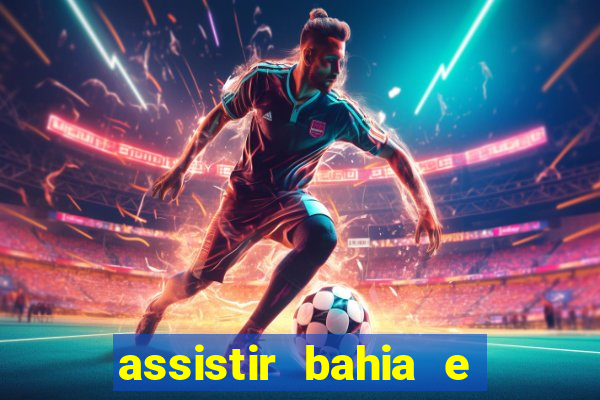 assistir bahia e flamengo multicanais