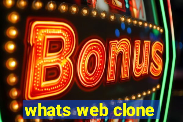 whats web clone