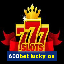 600bet lucky ox