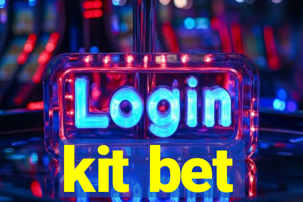 kit bet