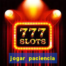 jogar paciencia haja paciencia