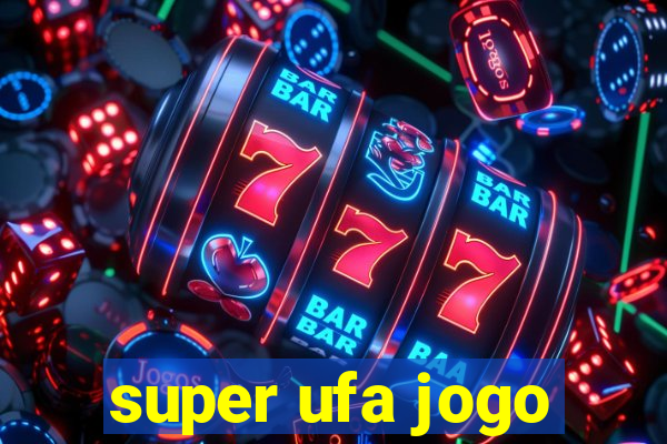 super ufa jogo