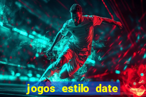 jogos estilo date ariane para android