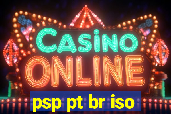 psp pt br iso