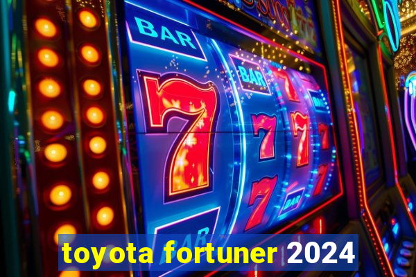 toyota fortuner 2024