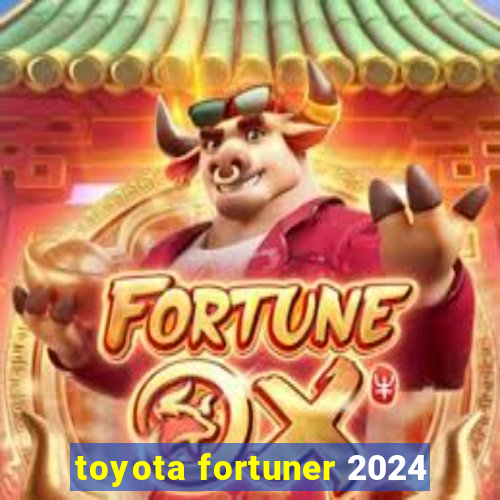 toyota fortuner 2024