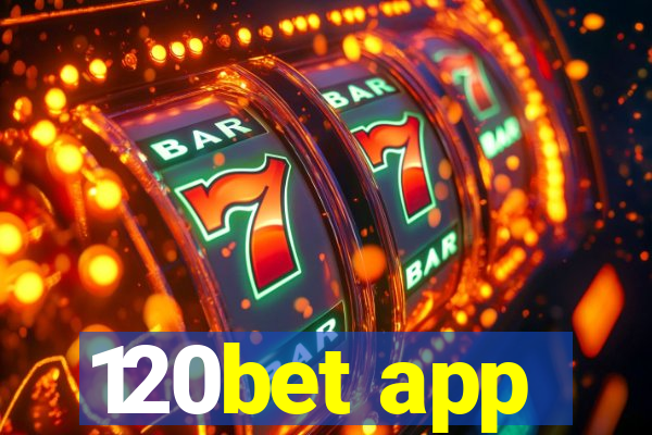 120bet app