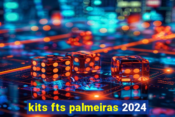 kits fts palmeiras 2024