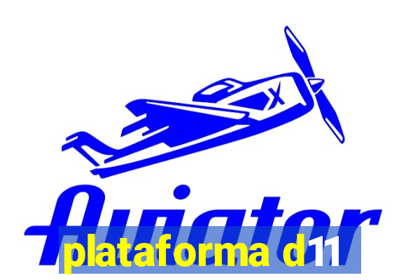 plataforma d11