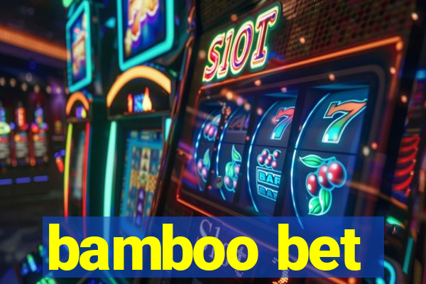 bamboo bet