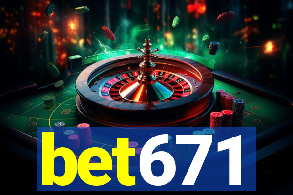 bet671