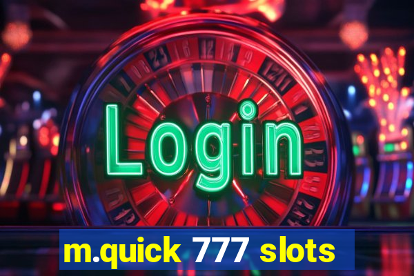 m.quick 777 slots