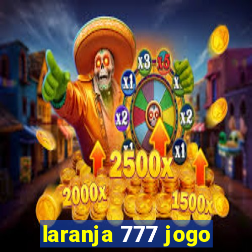 laranja 777 jogo