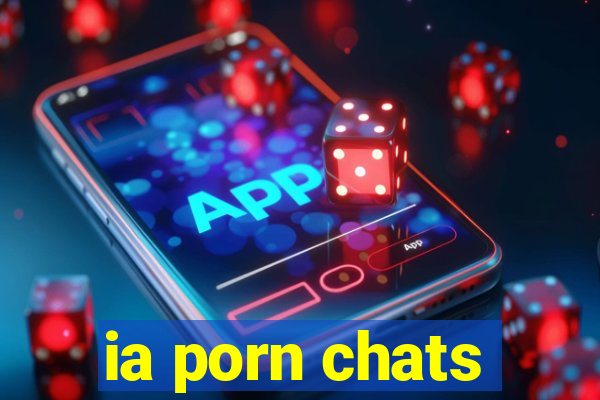 ia porn chats