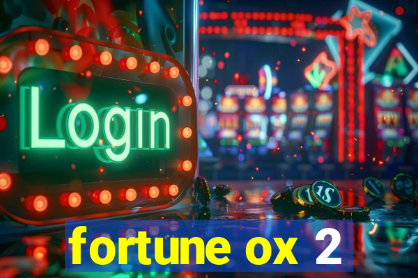 fortune ox 2