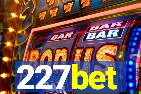 227bet