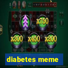 diabetes meme