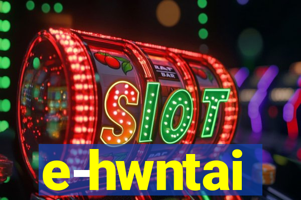 e-hwntai