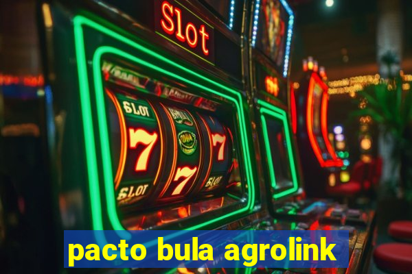 pacto bula agrolink