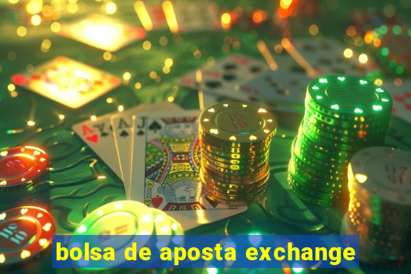 bolsa de aposta exchange