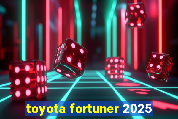 toyota fortuner 2025