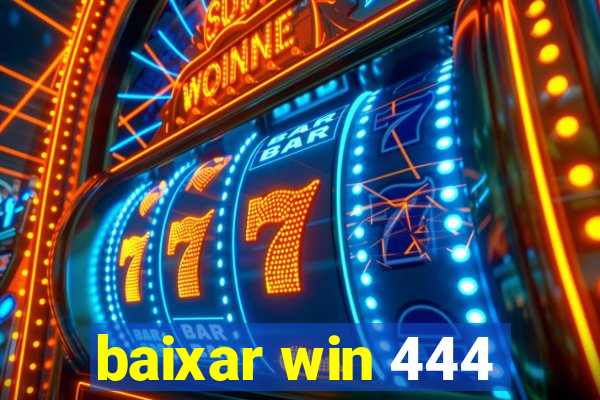 baixar win 444