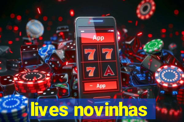 lives novinhas