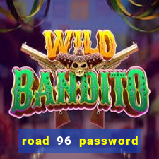 road 96 password happy taxi