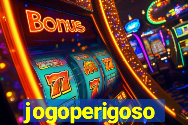 jogoperigoso