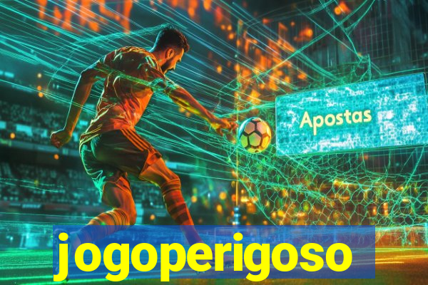 jogoperigoso