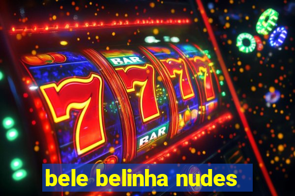 bele belinha nudes