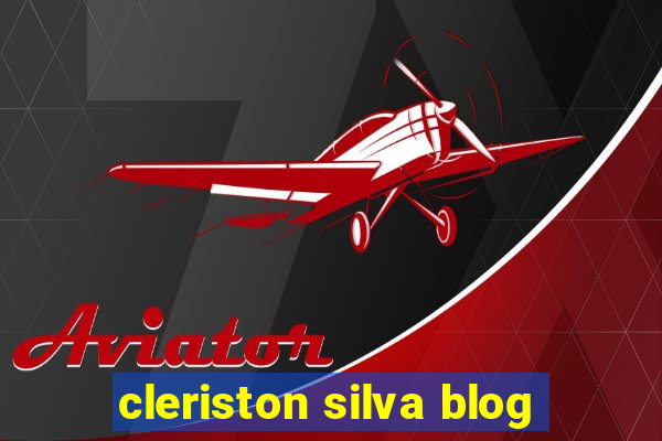 cleriston silva blog