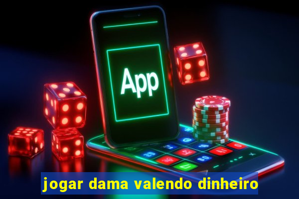 jogar dama valendo dinheiro