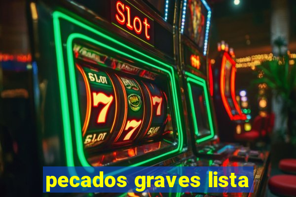 pecados graves lista