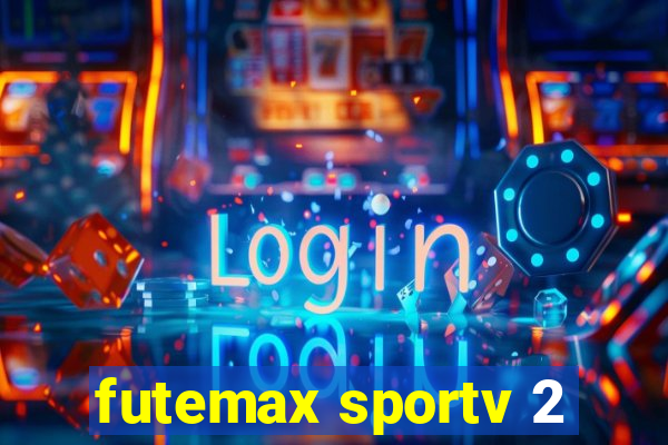 futemax sportv 2