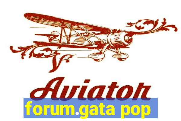 forum.gata pop