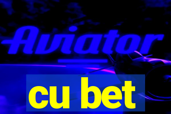 cu bet