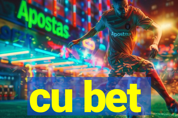 cu bet